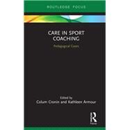 Care in Sport Coaching by Cronin, Colum; Armour, Kathleen, 9780815363491