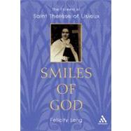 Smiles of God The Flowers of Therese of Lisieux by Leng, Felicity, 9780860123491