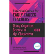 Essential Guides for Early Career Teachers: Using Cognitive Science in the Classroom by Kelly Richens, 9781040373491