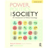 Power, Politics, and Society: An Introduction to Political Sociology by Dobratz; Betty, 9781138553491