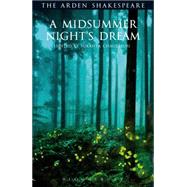 A Midsummer Night's Dream Third Series by Shakespeare, William; Chaudhuri, Sukanta; Thompson, Ann; Kastan, David Scott; Woudhuysen, H. R.; Proudfoot, Richard, 9781408133491