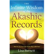The Infinite Wisdom of the Akashic Records by Barnett, Lisa, 9781601633491