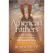 American Fathers by Schutz, Ron; Baker, Laura (CON), 9781683503491