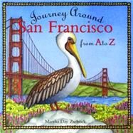 Journey Around San Francisco from A to Z by Zschock, Martha Day, 9781889833491