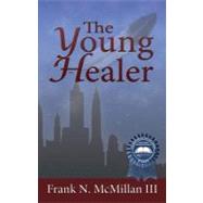 The Young Healer by McMillan, Frank N., 9781934133491