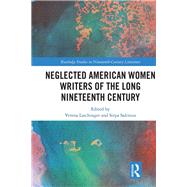 Neglected American Women Writers of the Long Nineteenth Century by Laschinger, Verena; Salenius, Sirpa, 9780367193492