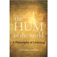 The Hum of the World by Kramer, Lawrence, 9780520303492