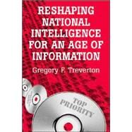 Reshaping National Intelligence for an Age of Information by Gregory F. Treverton, 9780521533492