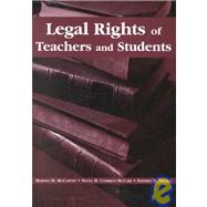 Legal Rights of Teachers and Students by McCarthy, Martha M.; Cambron-McCabe, Nelda H.; Thomas, Stephen B., 9780536623492