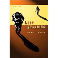 Left Standing by Bring, Chad J., 9780595343492