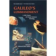 Galileo's Commandment 2,500 Years of Great Science Writing by Bolles, Edmund Blair, 9780805073492