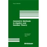 Geometric Methods in Algebra and Number Theory by Bogomolov, Fedor; Tschinkel, Yuri, 9780817643492