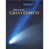 Atlas of Great Comets by Stoyan, Ronald; Dunlop, Storm, 9781107093492