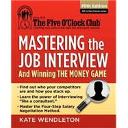 Mastering the Job Interview And Winning the Money Game by Wendleton, Kate, 9781285753492