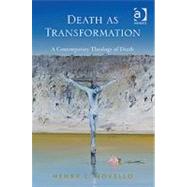 Death as Transformation: A Contemporary Theology of Death by Novello,Henry L., 9781409423492