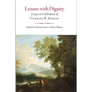 Leisure with Dignity by Michael Anton and Glenn Ellmers, 9781641773492