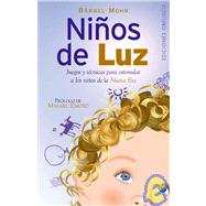 Ninos de Luz : Juegos y Teenicas para Estimular a Los Ninos de la Nueva Era by Mohr, Barbel, 9788497773492