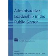 Administrative Leadership in the Public Sector by van Wart; Montgomery Van, 9780765613493