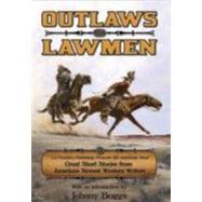 Outlaws and Lawmen: La Frontera Publishing Presents the American West: Great Short Stories from America's Newest Western Writers by Harris, Michael T.; Boggs, Johnny D., 9780978563493