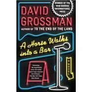 A Horse Walks Into a Bar A novel by Grossman, David; Cohen, Jessica, 9781101973493