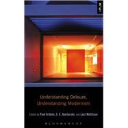 Understanding Deleuze, Understanding Modernism by Gontarski, S. E.; Ardoin, Paul; Mattison, Laci, 9781623563493