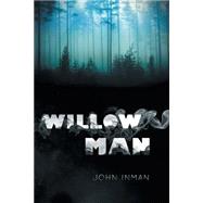Willow Man by Inman, John, 9781632163493