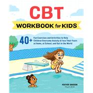 CBT Workbook for Kids by Davidson, Heather; Rebar, Sarah, 9781641523493