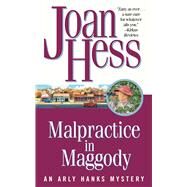 Malpractice in Maggody An Arly Hanks Mystery by Hess, Joan, 9781982183493