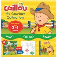 Caillou, My Cowboy Collection Includes Caillou, The Cowboy and a 2-in-1 jigsaw puzzle by Thompson, Kim; Svigny, Eric, 9782897183493