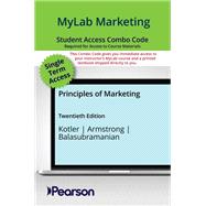 MyLab Marketing with Pearson eText + Print Combo Access Code for Principles of Marketing by Kotler, Philip; Armstrong, Gary; Balasubramanian, Sridhar, 9780135413494