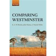 Comparing Westminster by Rhodes, R.A.W.; Wanna, John; Weller, Patrick, 9780199563494