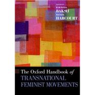 The Oxford Handbook of Transnational Feminist Movements by Baksh, Rawwida; Harcourt, Wendy, 9780199943494