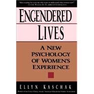 Engendered Lives A New Psychology Of Women's Lives by Kaschak, Ellyn, 9780465013494