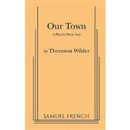 Our Town by Wilder, Thornton, 9780573613494