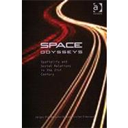 Space Odysseys: Spatiality and Social Relations in the 21st Century by Brenholdt,Jrgen Ole, 9780754643494