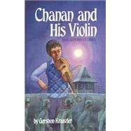 Chanan and His Violin: And Other Stories by Kranzler, Gershon; Waldman, Bryna, 9780826603494
