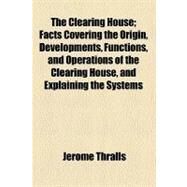 The Clearing House by Thralls, Jerome; American Bankers Association Clearing Ho, 9781458913494