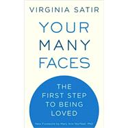 Your Many Faces The First Step to Being Loved by Satir, Virginia, 9781587613494