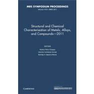 Structural and Chemical Characterization of Metals, Alloy, and Compounds 2011 by Campos, Ramiro Perez, Dr.; Cuevas, Antonio Contreras, Dr.; Munoz, Rodrigo A. Esparza, Dr., 9781605113494