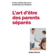 L'Art d'tre des parents spars by Nour-Eddine Benzohra; Colette Barroux-Chabanol, 9782226393494