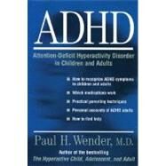 ADHD: Attention-Deficit Hyperactivity Disorder in Children, Adolescents, and Adults by Wender, Paul H., 9780195113495