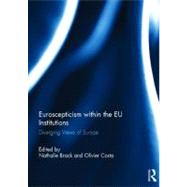 Euroscepticism within the EU Institutions: Diverging Views of Europe by Brack; Nathalie, 9780415503495
