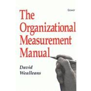 The Organizational Measurement Manual by Wealleans,David, 9780566083495