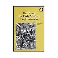 Death and the Early Modern Englishwoman by Becker,Lucinda M., 9780754633495