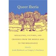 Queer Iberia by Blackmore, Josiah; Hutcheson, Gregory S.; Barale, Michele Aina; Goldberg, Jonathan, 9780822323495