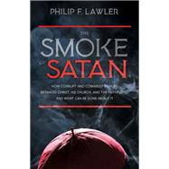 The Smoke of Satan by Lawler, Philip F., 9781505113495