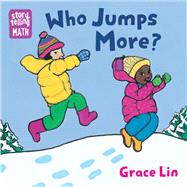 Who Jumps More? by Lin, Grace; Lin, Grace, 9781623543495