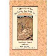 Mondays on the Dark Night of the Moon Himalayan Foothill Folktales by Narayan, Kirin; Sood, Urmila Devi, 9780195103496