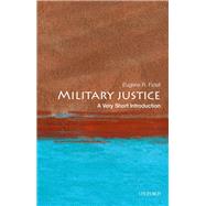 Military Justice: A Very Short Introduction by Fidell, Eugene R., 9780199303496