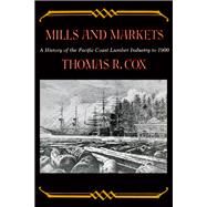 Mills and Markets by Cox, Thomas R., 9780295953496
